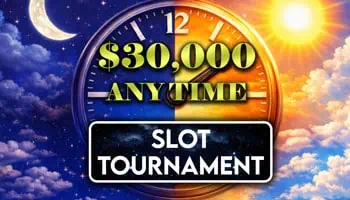 $30,000 Anytime Slot Tournament